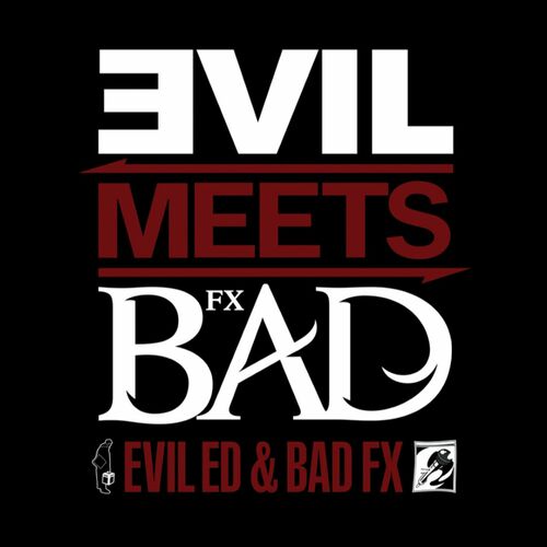  Evil Ed And Bad FX - EVIL meets BAD (2024) 