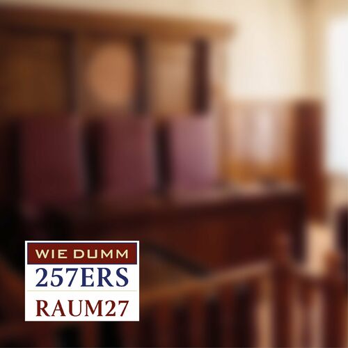  257ers X Raum27 - Wie Dumm (2024) 