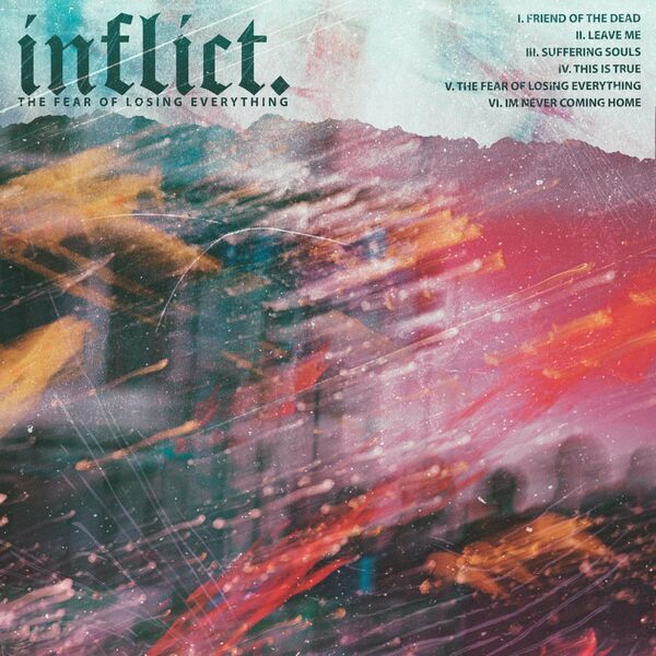 Inflict - The Fear of Losing Everything [EP] (2021)