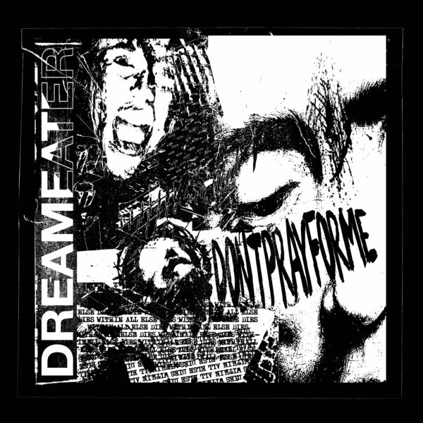 Dreameater - dontprayforme [single] (2021)