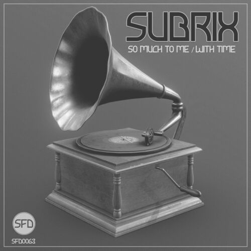  Subrix - So Much To Me / With Time (2023) 