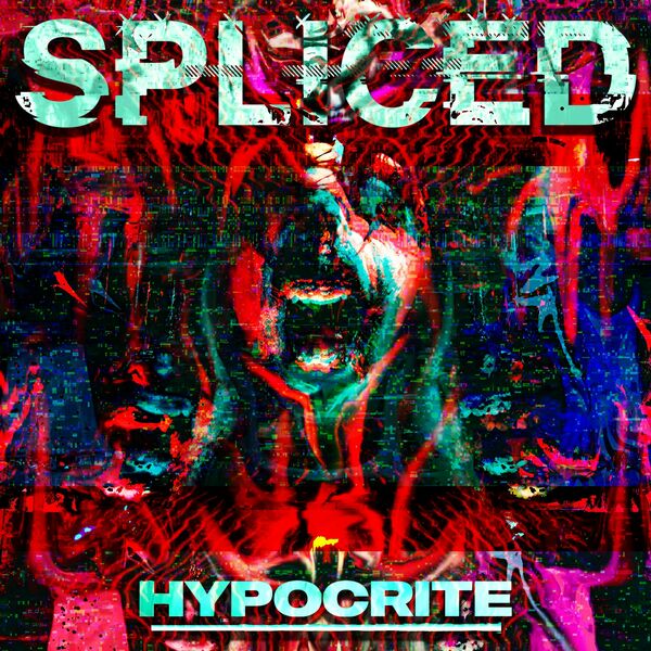 Spliced - HYPOCRITE [single] (2023)