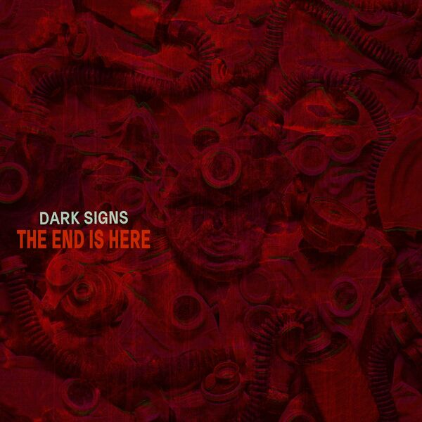 Dark Signs - The End Is Here [single] (2023)