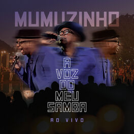 Download Mumuzinho - A Voz Do Meu Samba - Ao Vivo 2018
