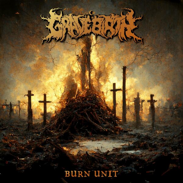 Gravebirth - Burn Unit [single] (2023)