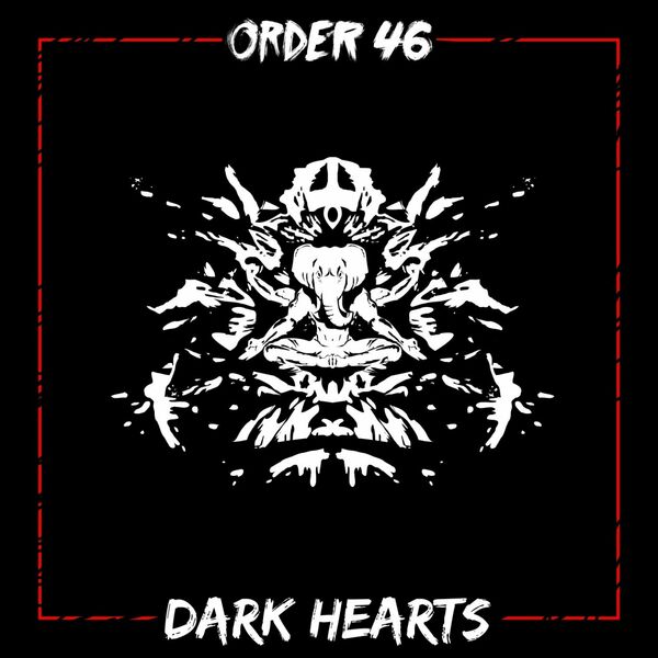 Order 46 - Dark Hearts [single] (2024)