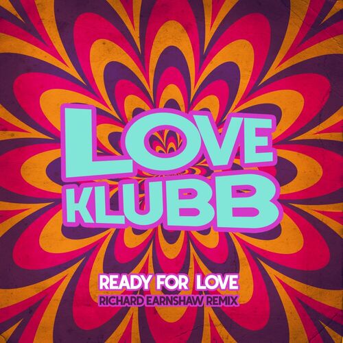  Love Klubb - Ready For Love (Richard Earnshaw Remix) (2023) 