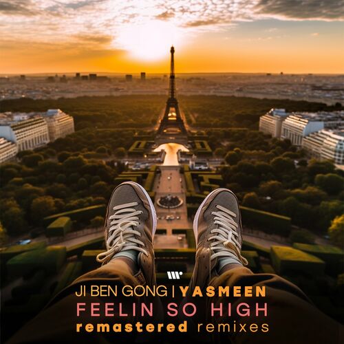  Ji Ben Gong & Yasmeen - Feelin So High (Remastered Remixes) (2023) 