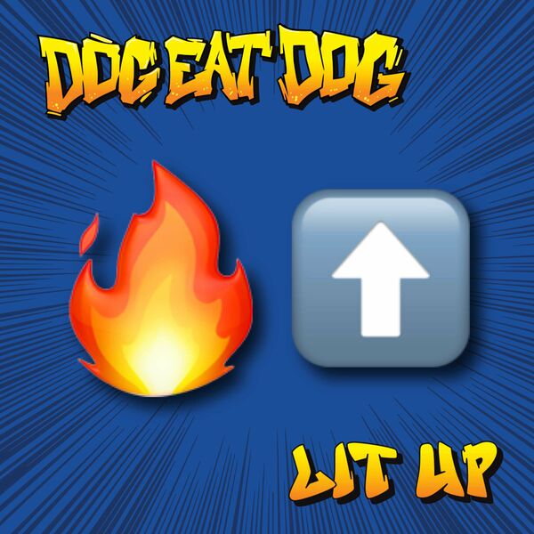 Dog Eat Dog - Lit Up [single] (2023)