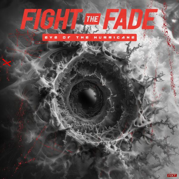 Fight The Fade - Eye of the Hurricane [single] (2024)