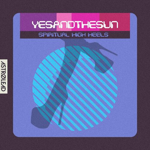  YesAndTheSun - Spiritual High Heels (2023) 