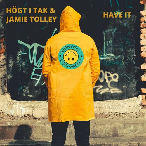  Hogt I Tak & Jamie Tolley - Have It (2023) 