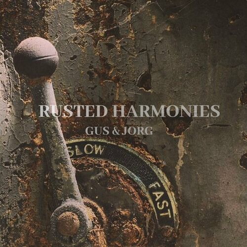 VA -  GUS & JORG - Rusted Harmonies (2024) [MP3] 500x500-000000-80-0-0