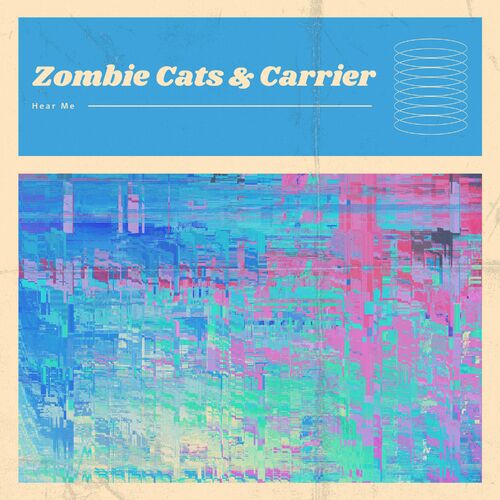  Zombie Cats & Carrier - Hear Me (2023) 