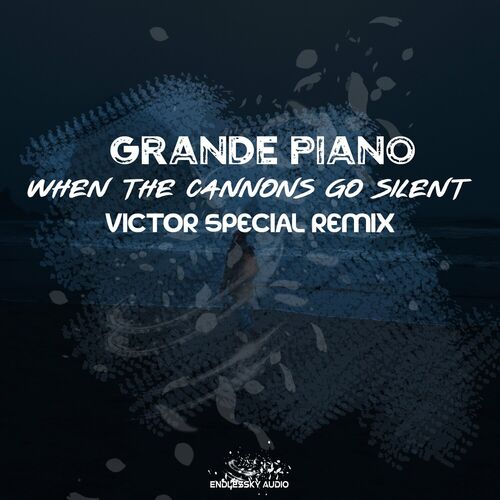 VA - Grande Piano - When The Cannons Go Silent (Victor Special Remix) (2023) (MP3)