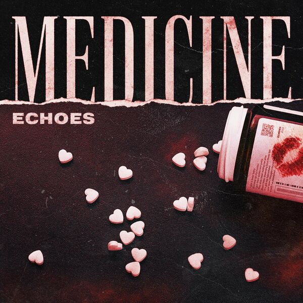 Echoes - Medicine [single] (2022)