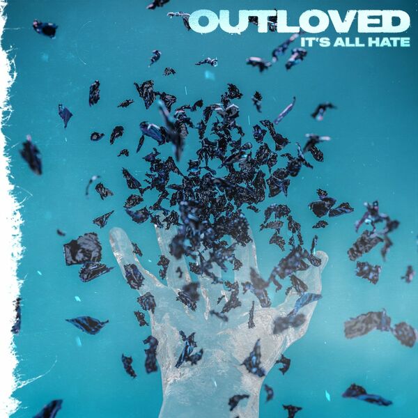Outloved - It's All Hate [single] (2021)