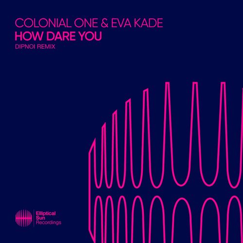 VA - Colonial One & Eva Kade - How Dare You (DIPNOI Remix) (2024) (... 500x500-000000-80-0-0