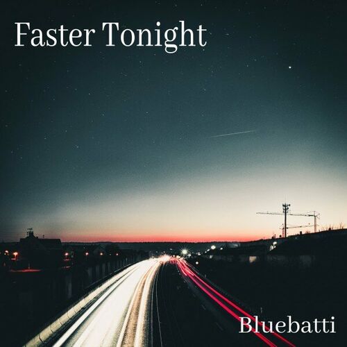 Bluebatti - Faster Tonight (2023)