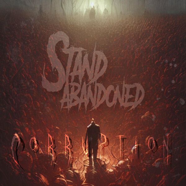 Stand Abandoned - Corruption [single] (2023)