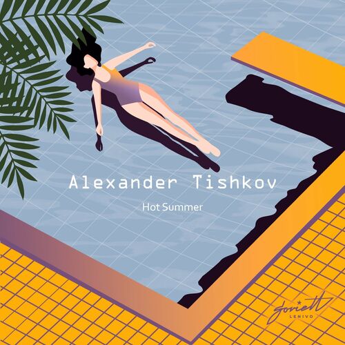  Alexander Tishkov - Hot Summer (2023) 
