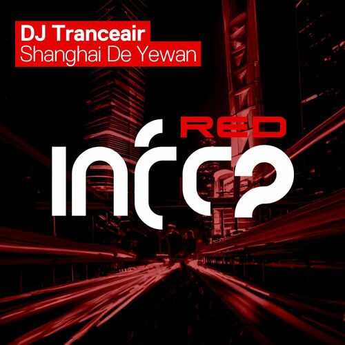  DJ Tranceair - Shanghai De Yewan (2023) 