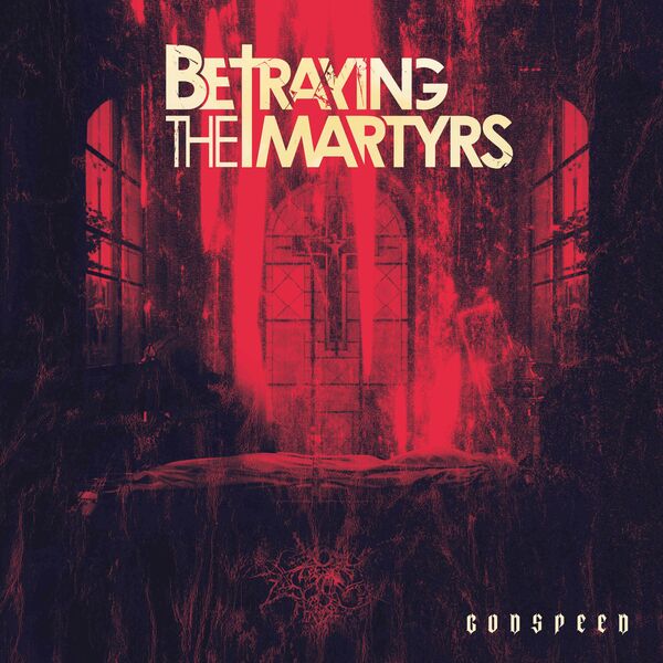 Betraying The Martyrs - GODSPEED [single] (2023)
