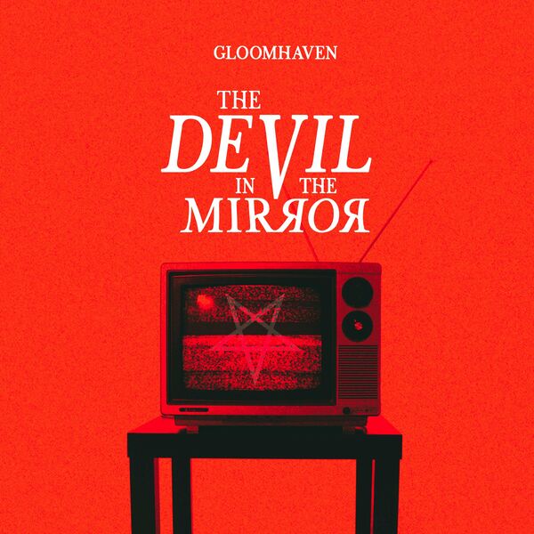 Gloomhaven - The Devil in the Mirror [single] (2023)