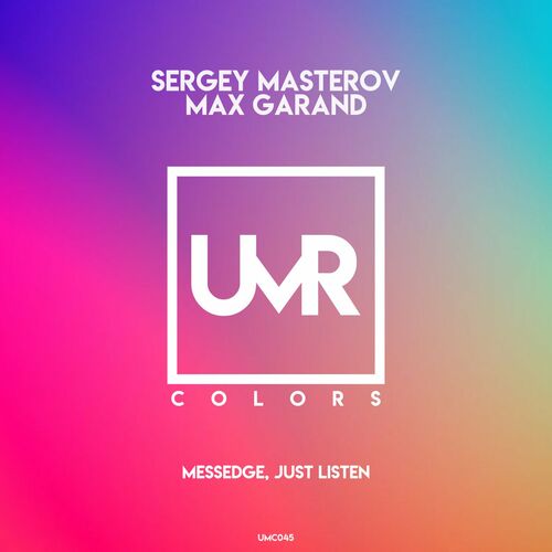  Sergey Masterov & Max Garand - Messedge, Just Listen (2023) 