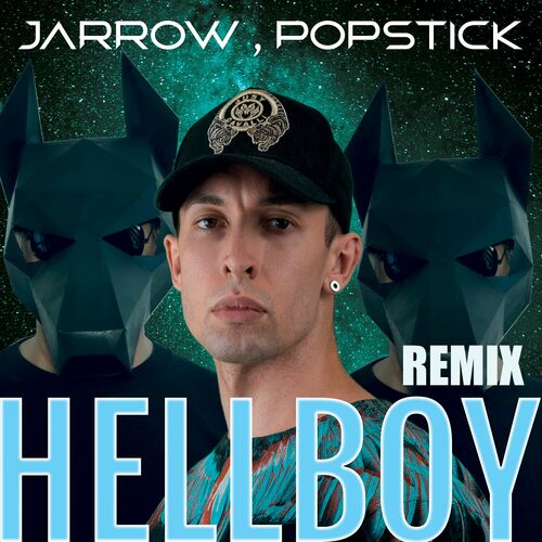  Jarrow & Popstick - Hellboy (Remix) (2023) 
