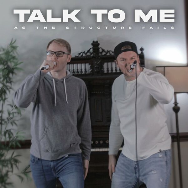 As The Structure Fails - Talk to Me [single] (2023)