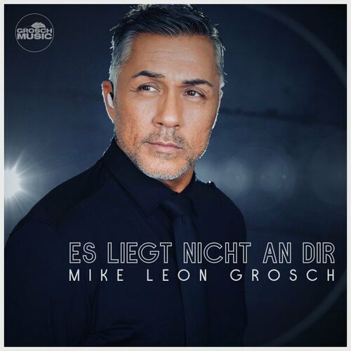 Mike Leon Grosch - Es liegt nicht an dir (2024)