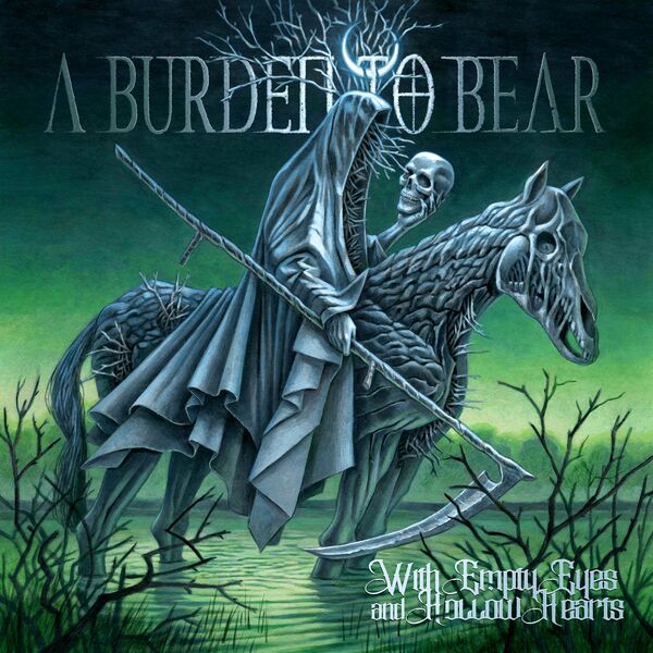 A Burden to Bear - With Empty Eyes and Hollow Hearts [EP] (2022)
