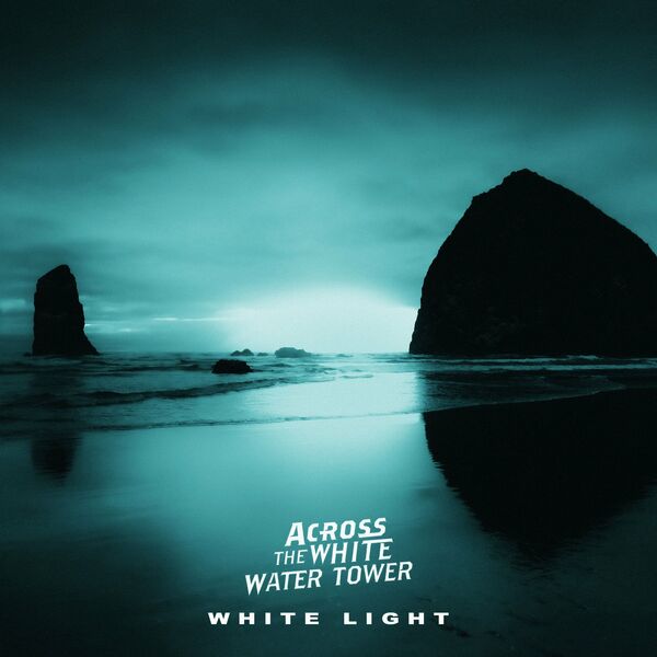 Across the White Water Tower - White Light [single] (2021)
