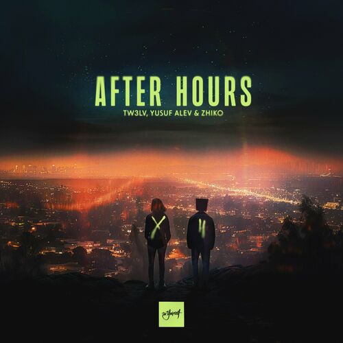  TW3LV and Yusuf Alev and ZHIKO - After Hours (2023) 