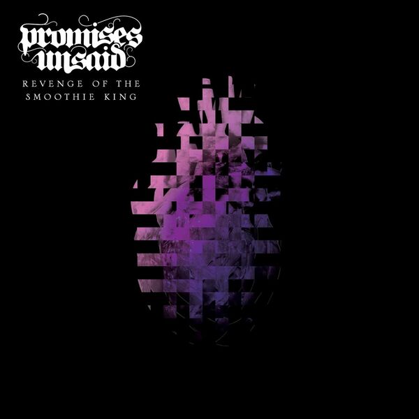 Promises Unsaid - Revenge of the Smoothie King [single] (2024)