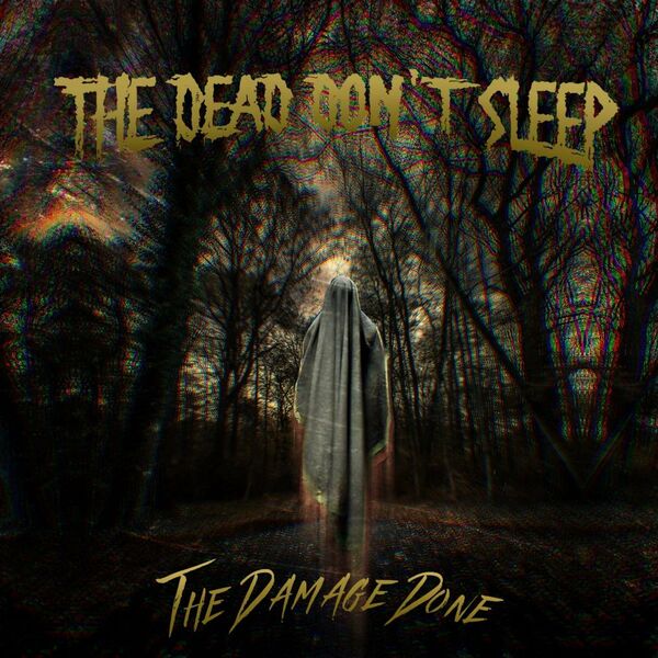The Dead Don't Sleep - The Damage Done [single] (2023)