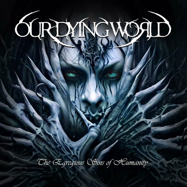 Our Dying World - The Egregious Sins Of Humanity [single] (2023)