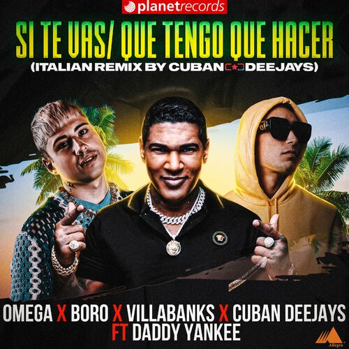 Omega X Cuban Deejays - Si Te Vas Que Tengo Que Hacer (Italian Remix By Cuban Deejays) (2023) 