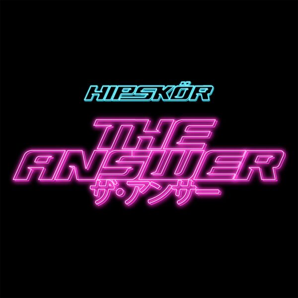 HIPSKÖR - The answer [single] (2021)