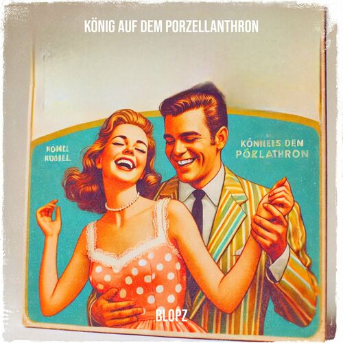  Blopz - Koenig Auf Dem Porzellanthron (2024) 