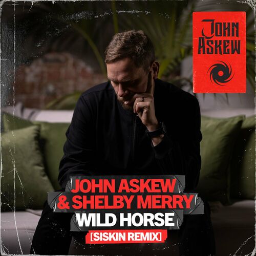  John Askew & Shelby Merry - Wild Horse (Siskin Remix) (2024) 