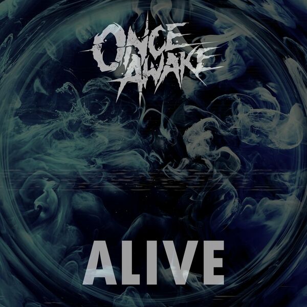 Once Awake - Alive [single] (2022)