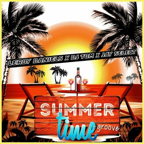  Leroy Daniels x DJ Tom x Jay Select - Summertime Groove (2024) 