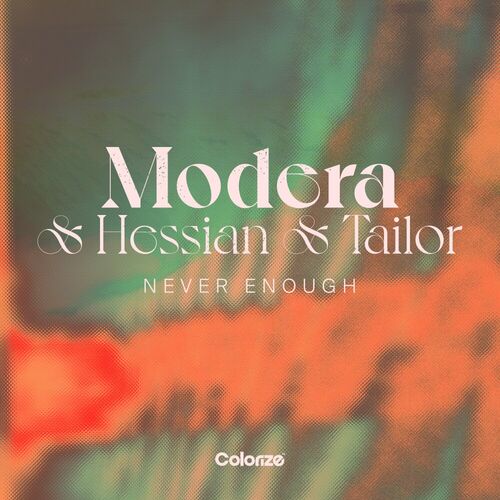  Modera & Hessian & Tailor - Never Enough (2023) 