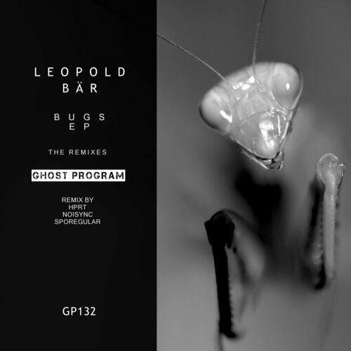  Leopold Bär - Bugs The Remixes (2023) 