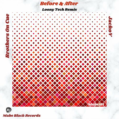  Jacko V & Brothers On Cue - Before & After (Loony Tech Remix) (2023) 