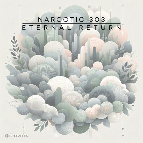 Narcotic 303 - Eternal Return (2024)