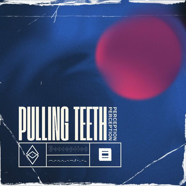Perception - Pulling Teeth [single] (2024)
