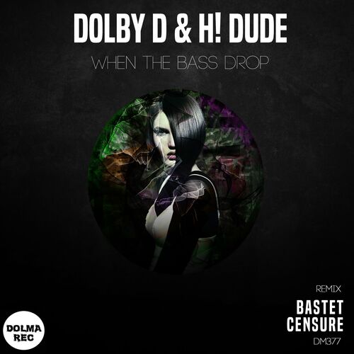  Dolby D & H! Dude - When The Bass Drop (2023) 